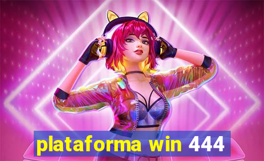 plataforma win 444